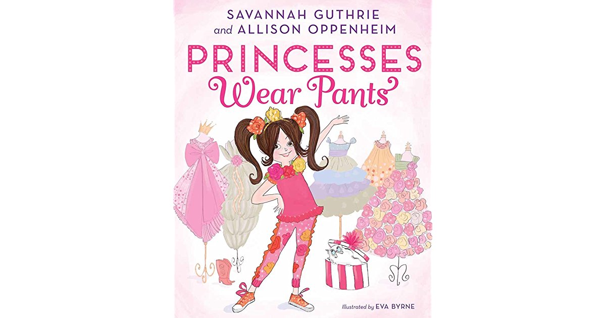 Princesses Wear The Pants by Savannah Guthrie