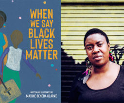 Author Maxine Benebe Clarke and her book When we say black lives matter
