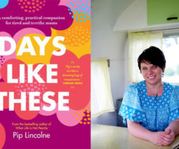 Author Pip Lincolne and her latest book Days Like These